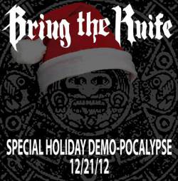 Bring The Knife : Special Holiday Demo?-?pocalypse